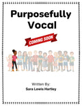 Purposefully Vocal- Hardcover (Preorder, ships AUGUST 2026)