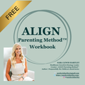 ALIGN Parenting Method™ Workbook (Free Download)