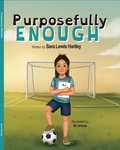Purposefully Enough – Children’s Book About Confidence & Self-Worth (Hardcover)