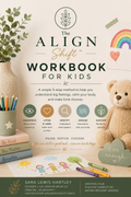 The ALIGN Shift™ Digital Workbook for Kids